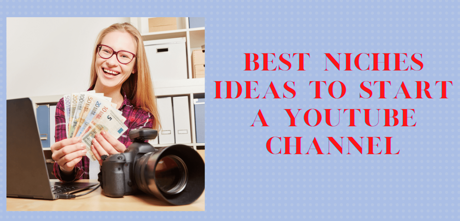 12 BEST NICHES IDEAS TO START A YOUTUBE CHANNEL IN 2021